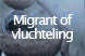 Migrant of vluchteling